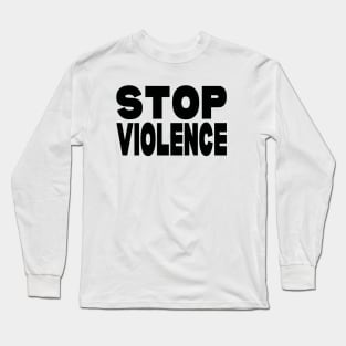 Stop violence Long Sleeve T-Shirt